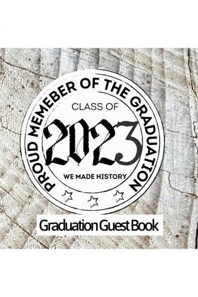 Proud Member of The Graduation Class of 2023: Graduation Guest Book