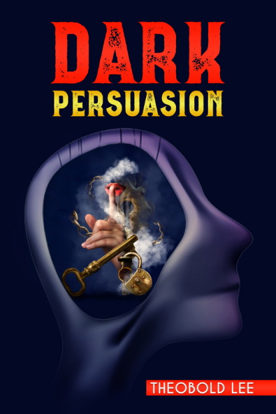 DАRK PЕRSUАSION : Ultimate Guide on Persuasion Manipulation and Body Language Skills. Learn How to Mastering NLP Techniques and Mind Control Methods to Change People's Behaviour (2022 Crash Course)