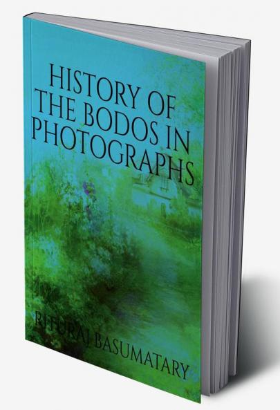 HISTORY OF THE BODOS IN PHOTOGRAPHS
