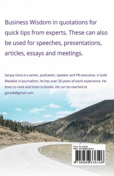 LEADERSHIP LESSONS IN QUOTES FOR ENTREPRENEURS & MANAGERS : BUSINESS WISDOM IN QUOTATIONS FOR QUICK TIPS SPEECHES PRESENTATIONS MEETINGS ARTICLES & ESSAYS