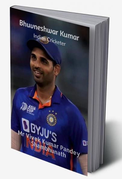 Bhuvneshwar Kumar : Indian Cricketer