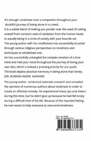 IT'S  ENOUGH LONELINESS NOW : 90% chances are that you will stop feeling lonely after reading this book First part of my positive soul series.