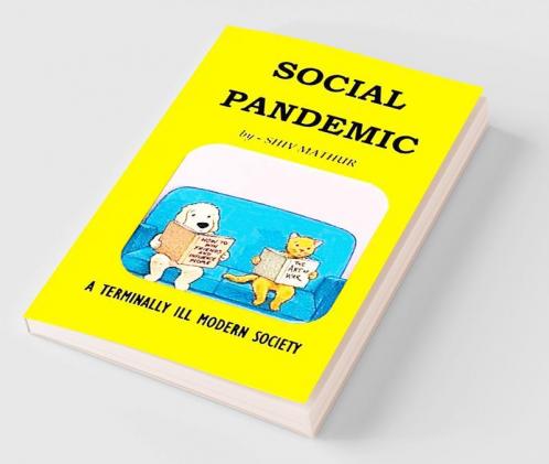 SOCIAL PANDEMIC: A TERMINALLY ILL MODERN SOCIETY