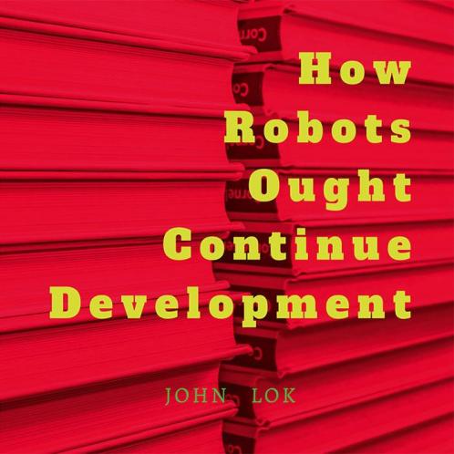 How Robots Ought Continue Development