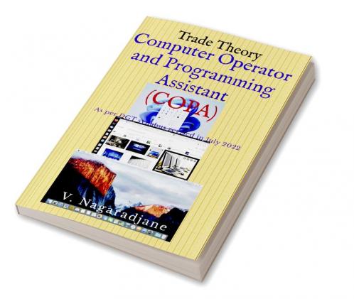 Computer Operator and Programming Assistant : Trade Theory (as per DGT syllabus revised in July 2022)