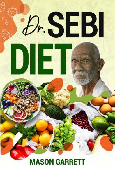 Dr. Sebi Diet : Official Dr. Sebi's Treatments for the Most Common Life-Changing Chronic Diseases Like Acne Asthma Hypertension and Polycystic Ovarian Syndrome (PCOS) (2022 Guide for Beginners)