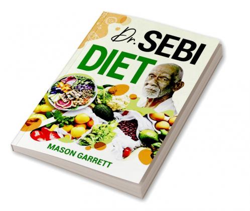 Dr. Sebi Diet : Official Dr. Sebi's Treatments for the Most Common Life-Changing Chronic Diseases Like Acne Asthma Hypertension and Polycystic Ovarian Syndrome (PCOS) (2022 Guide for Beginners)