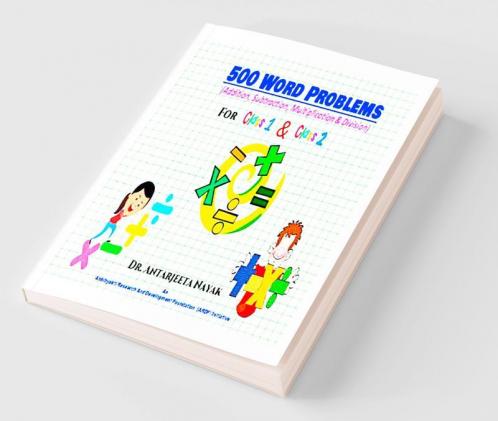 500 Word Problems : (Addition Subtraction Multiplication and Division) For Class 1 and Class 2