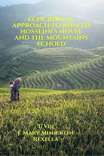 Ecocritical Approach To Khaled Hosseini'S Novel And The Mountains Echoed