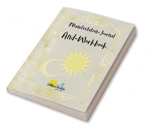 Manifestation-Journal And-Workbook : This is a journal a workbook is designed to help you manifest your dreams and goals.