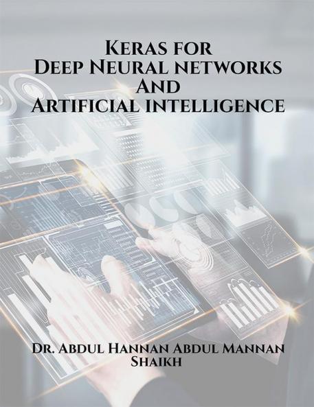 Keras for Deep Neural Networks  and Artificial Intelligence