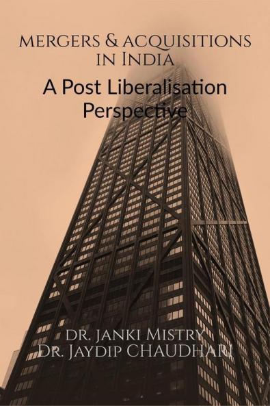 Mergers and Acquisitions in India: A Post Liberalisation Perspective