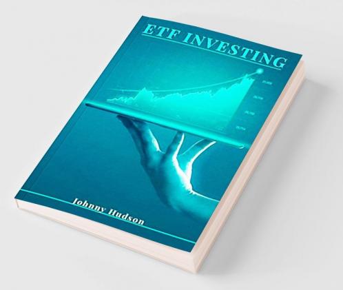 ETF Investing : The ETF Beginner's Guide to Creating Passive Income and Financial Freedom (2022 Crash Course for Beginners)
