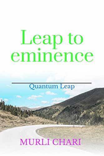 Leap to eminence : Quantum Leap