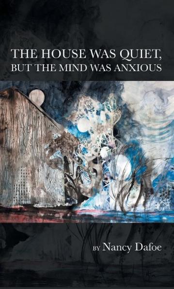 The House Was Quiet But the Mind Was Anxious