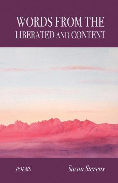 Words From the Liberated and Content