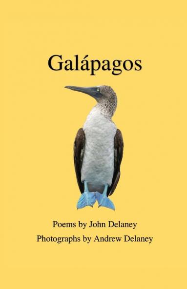 Galápagos: Poems By John Delaney, Photographs By Andrew Delaney