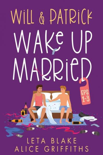 Will & Patrick Wake Up Married Episodes 1-3