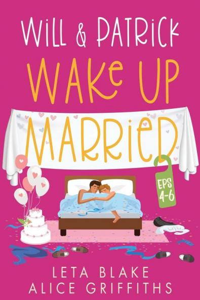 Will & Patrick Wake up Married Episodes 4 - 6