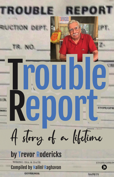 Trouble Report : A Story of a Lifetime