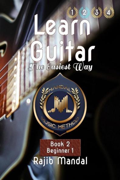 Learn Guitar The Easiest Way Book 2 : Beginner 1