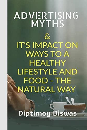 Advertising Myths: It's Impact on Ways To A Healthy Lifestyle And  Food - The Natural Way.