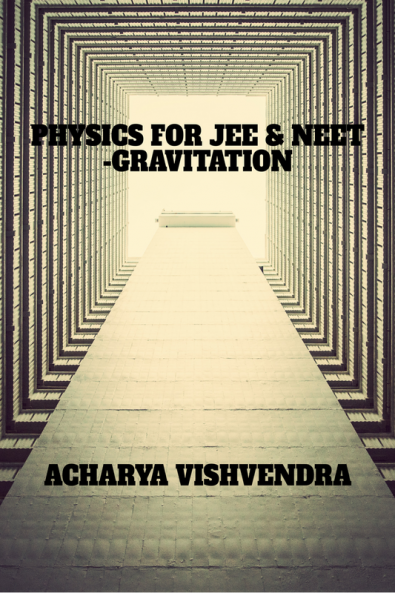 PHYSICS FOR JEE & NEET-GRAVITATION