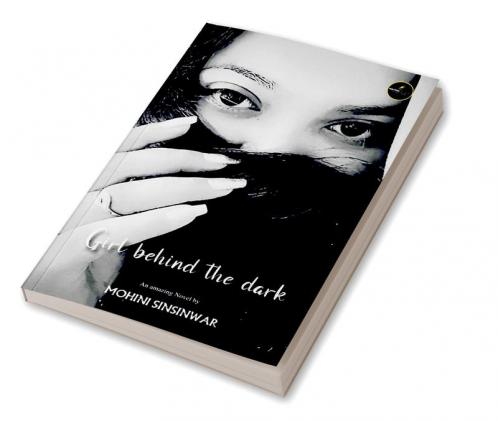 GIRL BEHIND THE DARK / गर्ल बिहाइंड द डार्क
