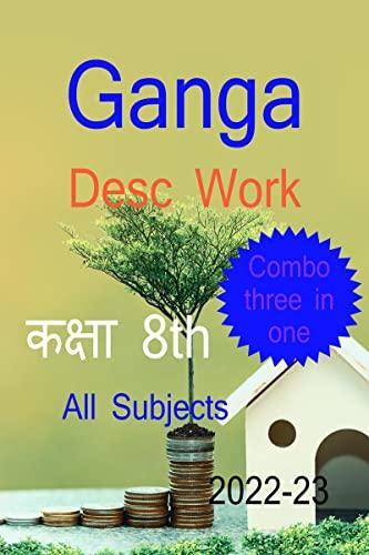 Ganga desc work / गंगा  डेस्क वर्क : कक्षा 8 गंगा डेस्क  वर्क