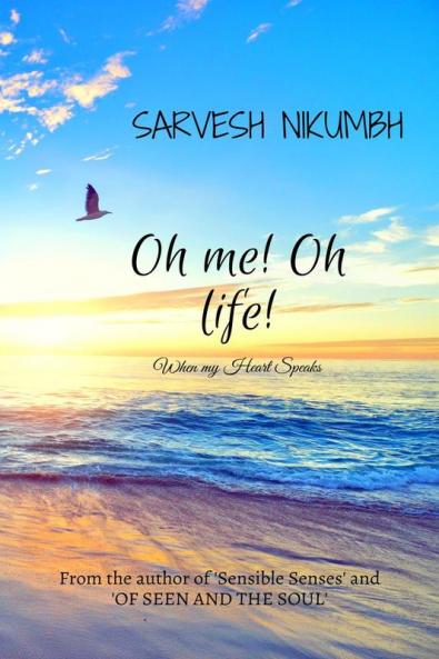 Oh me! Oh life! : when my heart speaks