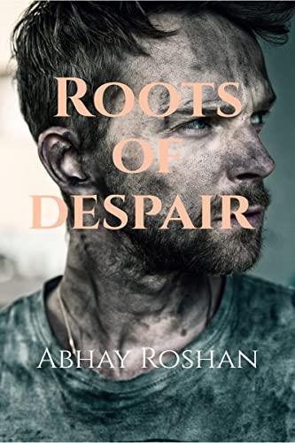 Roots Of Despair