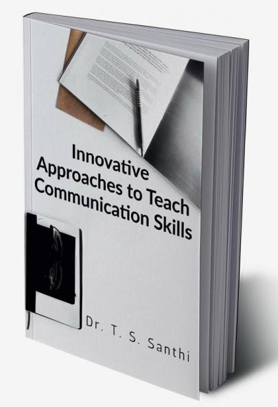 INNOVATIVE APPROACHES TO TEACH COMMUNICATION SKILLS