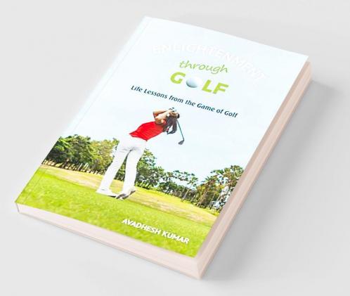 Enlightenment Through Golf : Life Lessons From the Game of Golf