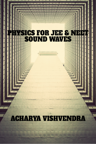 PHYSICS FOR JEE &amp; NEET-SOUND WAVES