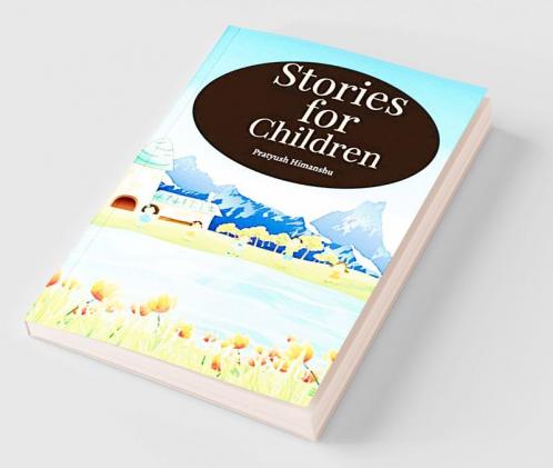 Stories for children : It's a fiction based story book made foe children/beginers