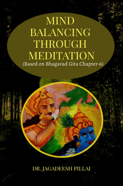 Mind Balancing Through Meditation : (Based on Bhagavad Gita Chapter-6)