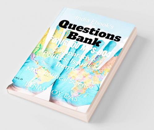 Questions Bank For IGNOU MPS-004 Comparative Politics: Issues and Trends : Useful for IGNOU MA - Political Science (MPS) First Year