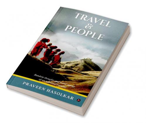 Travel & People : Random Thoughts and Travel stories of an unbiased Traveller