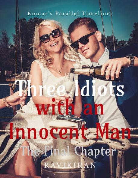 Three Idiots with an Innocent Man: The Final Chapter - Kumar's Parallel Timelines