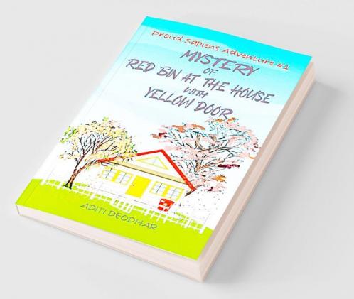 Mystery of Red Bin at the House with Yellow Door : Proud Sapiens Adventure 1
