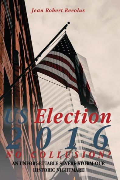 U.S. Election 2016 No Collusion?