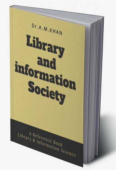 Library and information Society : A Reference Book For Library & information Science