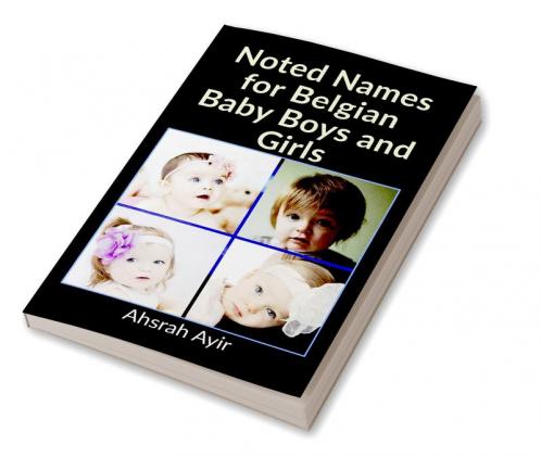 Noted Names for Belgian Baby Boys and Girls