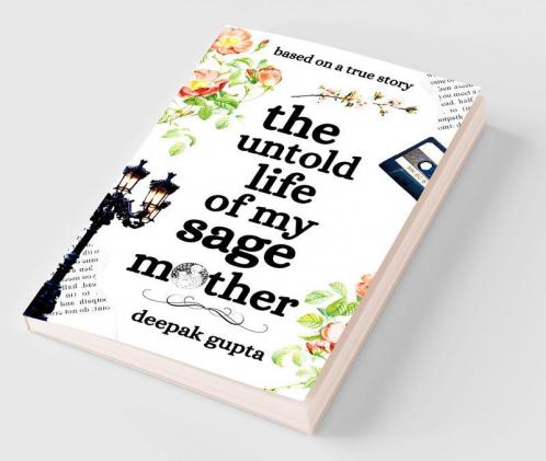 The Untold Life of My Sage Mother