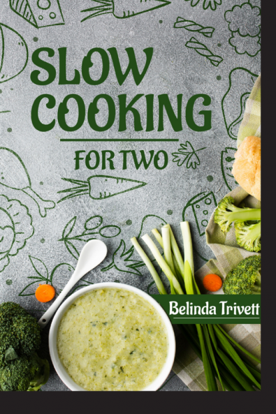Slow Cooking for Two : 100 Delicious Slow Cooker Recipes for Two (2022 Cookbook for Beginners)