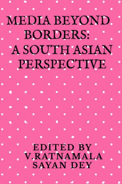 Media beyond borders: A South Asian Perspective
