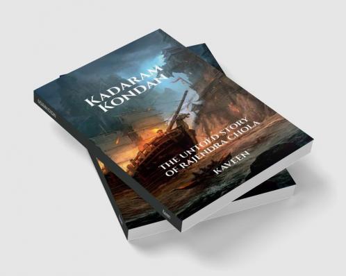 KADARAM KONDAN : THE UNTOLD STORY OF RAJENDRA CHOLA