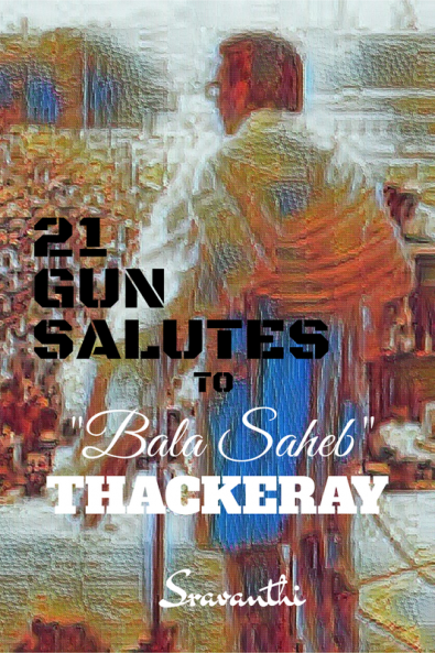 21 GUN SALUTES TO BALA SAHEB