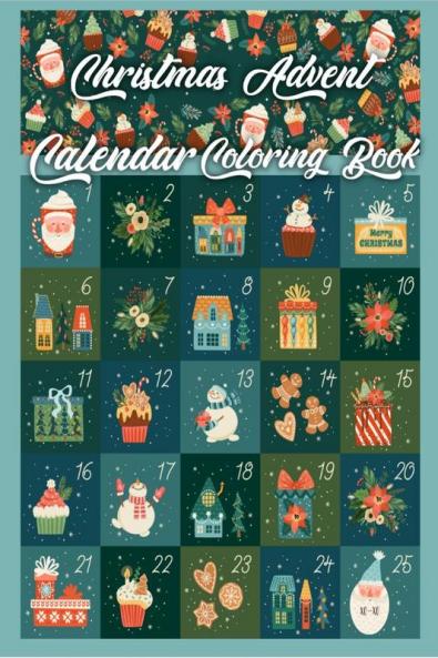 Advent Calendar Coloring : Countdown to Christmas for Kids and Toddlers | Daily Activity for Children | Your stress relief and artistic activity before Christmas