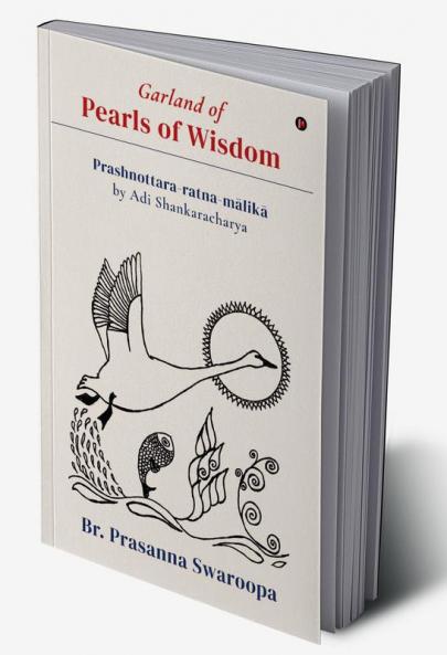 Garland of Pearls of Wisdom : Prashnottara-ratna-mālikā by Adi Shankaracharya